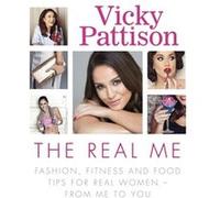 The Real Me: Fashion, Fitness And Food Tips For Real Women From Me To You (Paperback) Vicky Pattison, (Auteur)