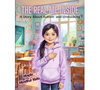 The Real Me Inside: A Story About Autism and Unmasking