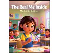 The Real Me Inside: A Story for Autistic and ADHD Kids About Masking, Acceptance, and Being Yourself