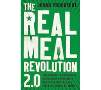 The Real Meal Revolution 2.0: The upgrade to the radical, sustainable approach to healthy eating that has taken the world by storm
