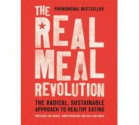 The Real Meal Revolution: The Radical, Sustainable Approach to Healthy Eating