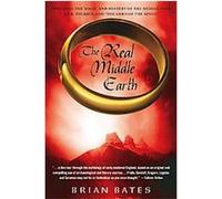 The Real Middle Earth Brian Bates (Auteur)