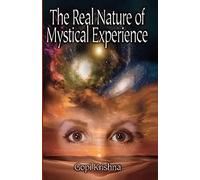 The Real Nature of Mystical Experience
