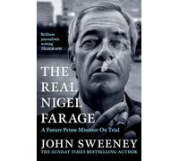 The Real Nigel Farage: A Would-Be Prime Minister On Trial