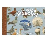 The Real Poop on Pigeons by Kevin McCloskey Inconnu (Auteur)