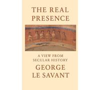The Real Presence: A View from Secular History