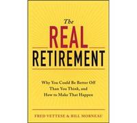 The Real Retirement by Bill Morneau Fred Vettese (Auteur)