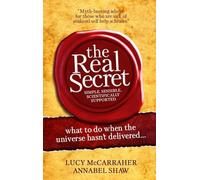 The Real Secret: what to do when the universe hasn't delivered