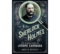 The Real Sherlock Holmes: The Hidden story of Jerome Caminada