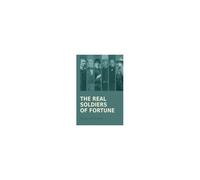 The Real Soldiers Of Fortune