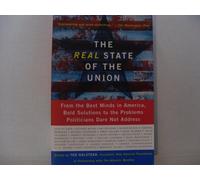 The Real State of the Union: From the Best Minds in America, Bold Solutions to the Problems Politicians Dare Not Address (New America Books (Paperback))