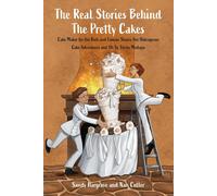 The Real Stories Behind The Pretty Cakes: Cake Maker For The Rich And Famous Shares Her Outrageous Cake Adventures And Oh So Sticky Mishaps Paperback Book By Sandy Hargrave