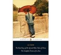The Real Story of Ah-Q and Other Tales of China Lu Xun (Auteur)