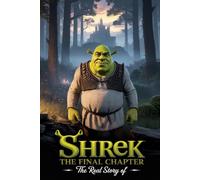 The Real Story Of Shrek the final chapter