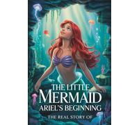 The Real Story Of The little mermaid Ariel's beginning