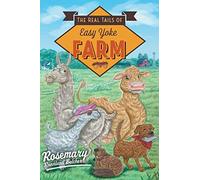 The Real Tails Of Easy Yoke Farm