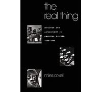 The Real Thing: Imitation and Authenticity in American Culture, 1880-1940