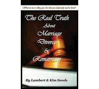 The Real Truth About Marriage, Divorce & Remarriage