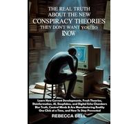 The Real Truth About the New Conspiracy Theories They Don't Want You To Know