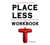 The Real Understanding Knowledge Placeless: Easy help that opens your mind to the original book’s ideas