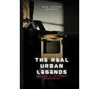 The Real Urban Legends: Volume 3: Internet Mysteries