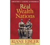 The Real Wealth of Nations by Riane Tennenhaus Eisler Riane Tennenhaus Eisler (Auteur)