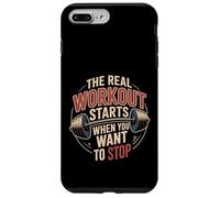 The Real Workout Starts When You Want to Stop |- Coque pour iPhone 7 Plus/8 Plus