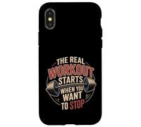 The Real Workout Starts When You Want to Stop |- Coque pour iPhone X/XS