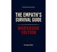 The Real-World Lessons You Need from The Empath’s Survival Guide Workbook Edition: From Stuck to Unstoppable with Judith Orloff's Wisdom