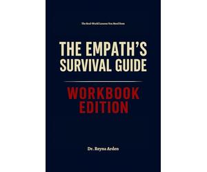 The Real-World Lessons You Need from The Empath’s Survival Guide Workbook Edition: From Stuck to Unstoppable with Judith Orloff's Wisdom