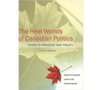 The Real Worlds of Canadian Politics by Michael Howlett Leslie Alexander Pal, Robert M. Campbell (Auteur)