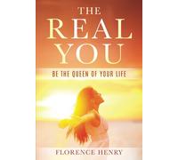 The Real You: Be The Queen Of Your Life