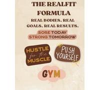 The RealFit Formula Fitness Planner: Real Bodies, Real Goals, Real Results.