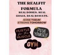 The RealFit Formula Fitness Planner: Real Bodies, Real Goals, Real Results.