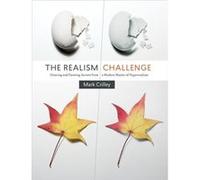 The Realism Challenge: Drawing And Painting Secrets From A Modern Master Of Hyperrealism (Paperback) Mark Crilley, (Auteur)
