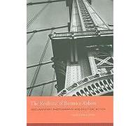 The Realisms Of Berenice Abbott: Documentary Photography And Political Action