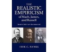The Realistic Empiricism Of Mach, James, And Russell