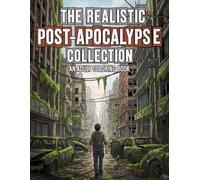 The Realistic Post-Apocalypse Collection: An Adult Coloring Book Featuring 50 Detailed Illustrations of Dystopian Landscapes, Ruined Cities, and Lone Survivors