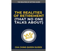 The Realities of Retirement No One Talks About: 21 Retirement Challenges That Can Impact Your Money, Lifestyle, and Independence