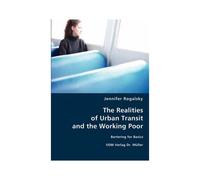 The Realities Of Urban Transit And The Working Poor