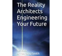 The Reality Architects Engineering Your Future