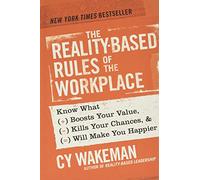 Cy Wakeman – The RealityBased Rules of the Workplace