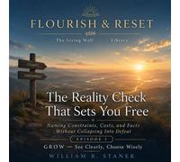 The Reality Check That Sets You Free Naming Constraints, Costs, and Facts Without Collapsing Into Defeat - William R. Stanek - Stanek & Associates Press - ebook (ePub) - Livre