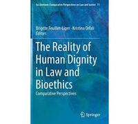 The Reality of Human Dignity in Law and Bioethics: Comparative Perspectives (Ius Gentium: Comparative Perspectives on Law and Justice) - [Version Originale] Inconnu (Auteur)