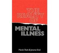 The Reality of Mental Illness Jerome Kroll, Martin Roth (Auteur)