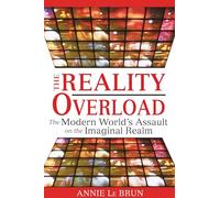 The Reality Overload: The Modern World's Assault on the Imaginal Realm