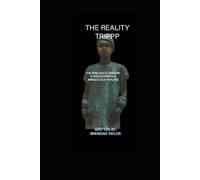 The Reality Trippp: THE RAW UNCUT MEMOIR:CONSCIOUSNESS &MIRACULOUS HEALING