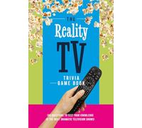 The Reality TV Trivia Game Book: 160 questions to test your knowledge of the most dramatic television shows!