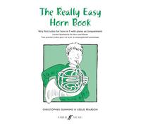 The Really Easy Horn Book: Very First Solos for Horn in F With Piano Accompaniment