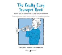 The Really Easy Trumpet Book / Leichte Spielstucke fur Trompete/Kornett in B und Klavier/ Tout Premiers Solos Pour Trompette ou Cornet en si Bemol ... in Bflat With Piano Accompaniment